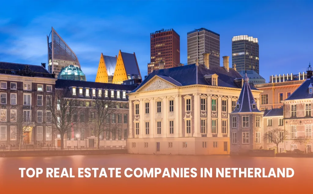 Top Real Estate Companies in Netherlands [Leading Agencies]